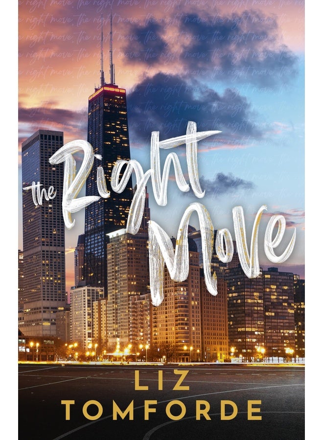 The Right Move: A forced proximity, fake dating sports romance from the TikTok sensation and author of MILE HIGH (Windy City Series)